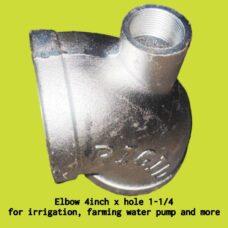 Elbow 4 inch x 1-1/4 hole - for irrigation farming and water pumps etc